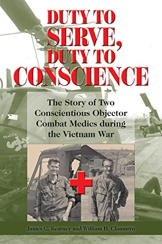 Imagen de stock para Duty to Serve, Duty to Conscience: The Story of Two Conscientious Objector Combat Medics During the Vietnam War: 21 (North Texas Military Biography and Memoir Series)