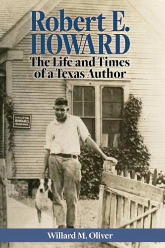 Immagine stock per Robert E. Howard: The Life and Times of a Texas Author