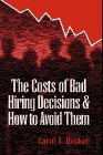 Stock image for The Costs of Bad Hiring Decisions and How to Avoid Them for sale by Better World Books
