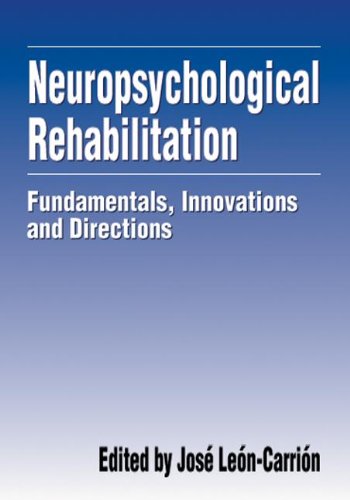 Beispielbild fr Neuropsychological Rehabilitation : Fundamentals, Innovations and Directions zum Verkauf von Better World Books