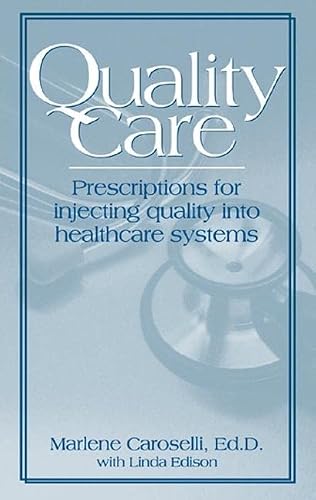 Stock image for Quality Care: Prescription for Injecting Quality into Healthcare Systems