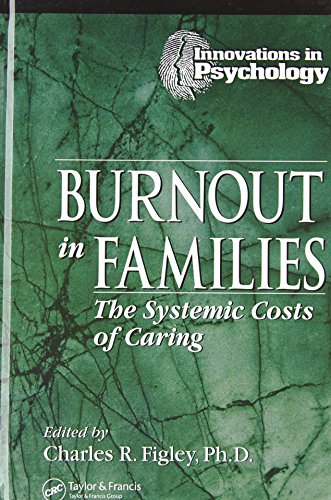 Stock image for Burnout in Families : The Systemic Costs of Caring for sale by Better World Books