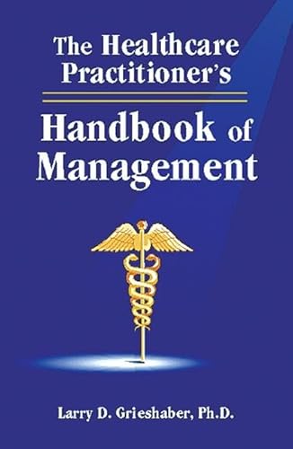 Stock image for The Healthcare Practitioner's Handbook of Management for sale by Irish Booksellers