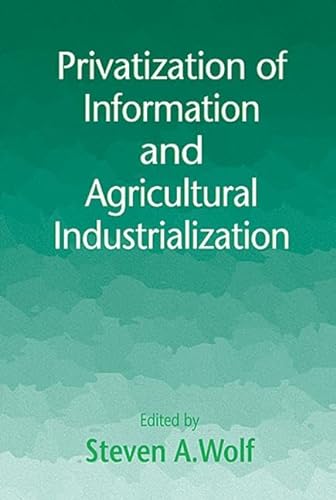 Beispielbild fr Privatization of Information and Agricultural Industrialization zum Verkauf von Better World Books