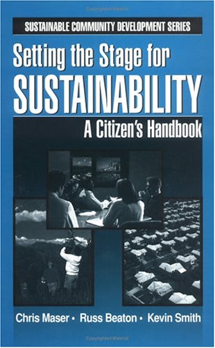 Beispielbild fr Setting the Stage for Sustainabilty: A Citizen's Handbook (Sustainable Community Development) zum Verkauf von Decluttr