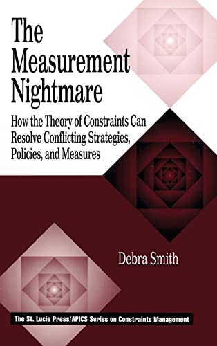 9781574442465: The Measurement Nightmare: How the Theory of Constraints Can Resolve Conflicting Strategies, Policies, and Measures (St. Lucie Press/Apics Series on Constraints Management,)