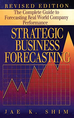 Beispielbild fr Strategic Business Forecasting : The Complete Guide to Forecasting Real World Company Performance, Revised Edition zum Verkauf von Better World Books