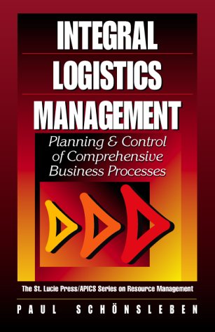 Stock image for Integral Logistics Management: Planning Control of Comprehensive Business Processes for sale by Front Cover Books