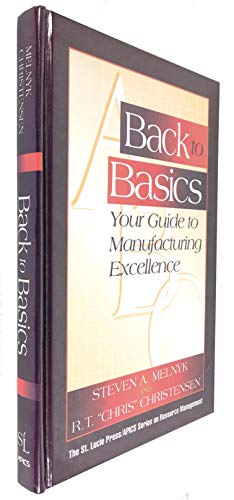 Imagen de archivo de Back to Basics : Your Guide to Manufacturing Excellence a la venta por Better World Books