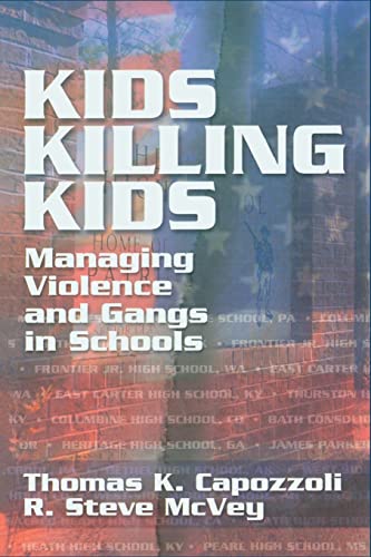Stock image for Kids Killing Kids : Managing Violence and Gangs in Schools for sale by Better World Books