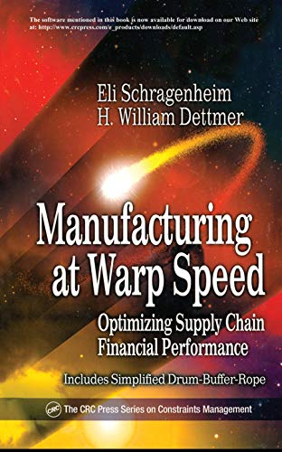 Manufacturing at Warp Speed (The CRC Press Series on Constraints Management) (9781574442939) by Schragenheim, Eli; Dettmer, H William