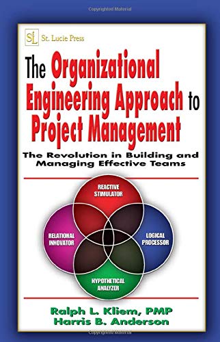 The Organizational Engineering Approach to Project Management: The Revolution in Building and Managing Effective Teams (9781574443226) by Kliem PMP, Ralph L.; Anderson, Harris B.