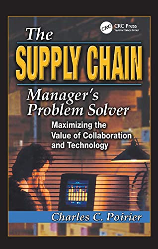 Stock image for The Supply Chain Manager's Problem-Solver: Maximizing the Value of Collaboration and Technology for sale by ThriftBooks-Dallas