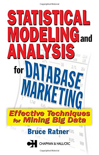 Imagen de archivo de Statistical Modeling and Analysis for Database Marketing : Effective Techniques for Mining Big Data a la venta por Better World Books