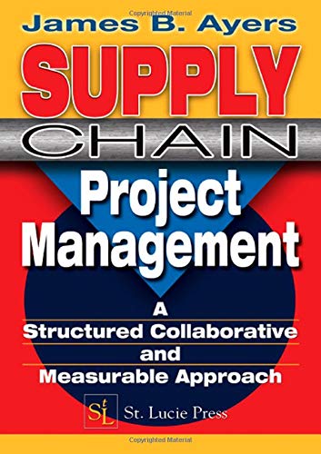 Imagen de archivo de Supply Chain Project Management: A Structured Collaborative and Measurable Approach a la venta por Buyback Express