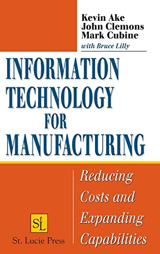 Beispielbild fr Information Technology for Manufacturing : Reducing Costs and Expanding Capabilities zum Verkauf von Better World Books