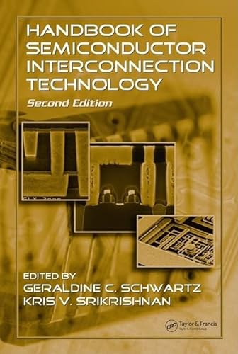 Handbook of Semiconductor Interconnection Technology - Schwartz, Geraldine Cogin (EDT); Srikrishnan, Kris V. (EDT)