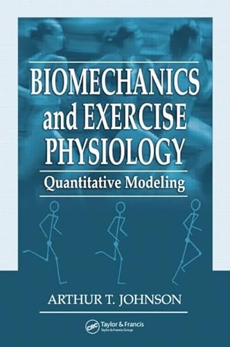 Biomechanics and Exercise Physiology: Quantitative Modeling (9781574449068) by Johnson, Arthur T.