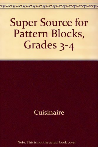 Stock image for The Super Source for Pattern Blocks, Grades 3-4 for sale by Gulf Coast Books