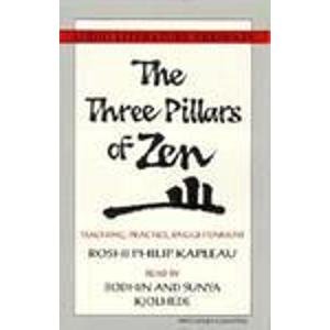Beispielbild fr The Three Pillars of Zen: Teaching Practice and Englightenment zum Verkauf von BooksRun