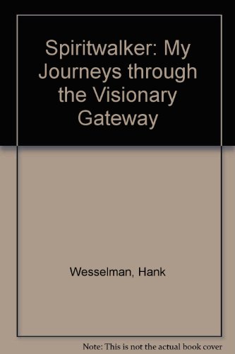 9781574530087: Spiritwalker: My Journeys through the Visionary Gateway