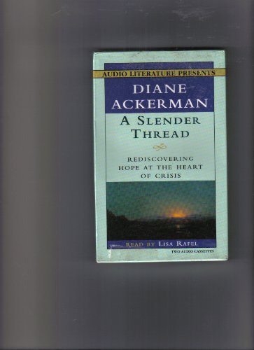 A Slender Thread: Rediscovering Hope at the Heart of Crisis (9781574532579) by Ackerman, Diane