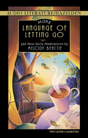 More Language of Letting Go: 366 New Meditations (9781574533958) by Beattie, Melody