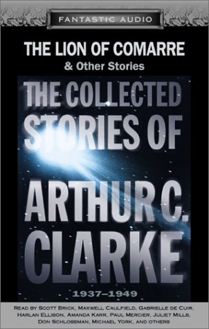 Stock image for The Lion of Comarre and Other Stories: The Collected Stories of Arthur C. Clarke, 1937-1949 for sale by The Media Foundation