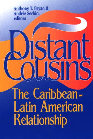 Imagen de archivo de Distant Cousins: The Caribbean-Latin America Relationship a la venta por Half Price Books Inc.