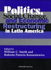 Beispielbild fr Politics, Social Change, and Economic Restructuring in Latin America zum Verkauf von Wonder Book