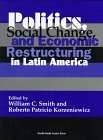 Stock image for Politics, Social Change, and Economic Restructuring in Latin America for sale by Wonder Book