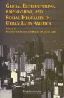 Imagen de archivo de Global Restructuring, Employment and Social Inequality in Urban Latin America a la venta por Better World Books