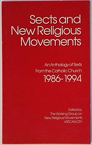 Imagen de archivo de Sects and new religious movements: An anthology of texts from the Catholic Church, 1986-1994 a la venta por Wonder Book