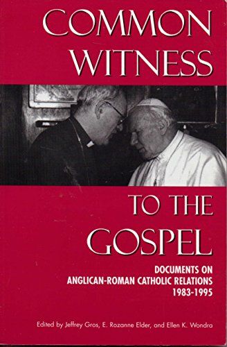 Imagen de archivo de Common Witness to the Gospel : Documents on Anglican - Roman Catholic Relations, 1983-1995 a la venta por Better World Books: West