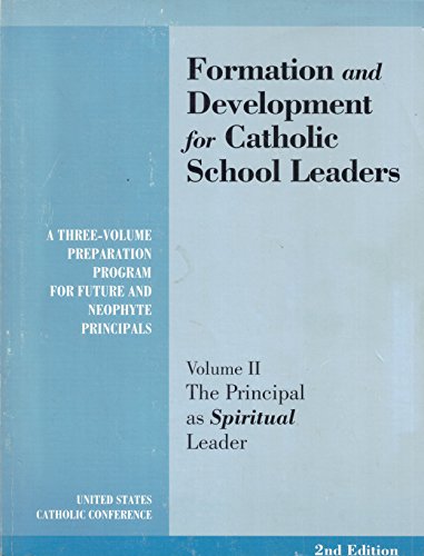 Beispielbild fr Formation & Development for Catholic School Leaders: Volume II: The Principal As Spiritual Leader zum Verkauf von HPB-Red