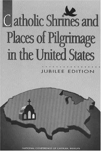 Imagen de archivo de Catholic Shrines and Places of Pilgrimage in the United States, Jubilee Edition a la venta por Wonder Book