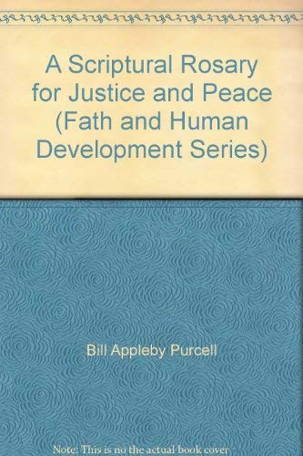 Stock image for A Scriptural Rosary for Justice and Peace (Fath and Human Development Series) for sale by Wonder Book
