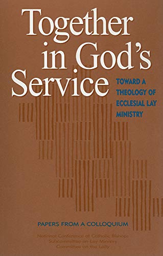 Imagen de archivo de Together in God's Service: Toward a Theology of Ecclesial Lay Ministry a la venta por BooksRun