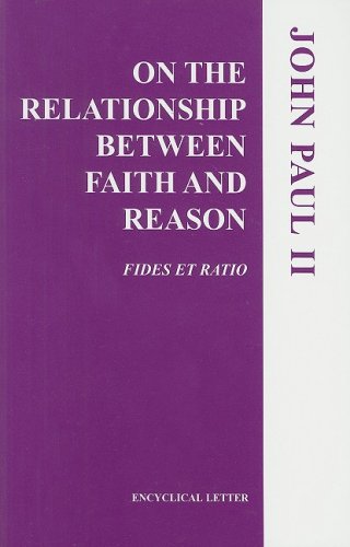 Beispielbild fr Encyclical Letter, Fides et Ratio, of the Supreme Pontiff John Paul II : To the Bishops of the Catholic Church on the Relationship Between Faith and Reason zum Verkauf von Better World Books