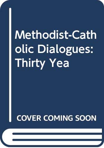 Stock image for Methodist-Catholic Dialogues: Thirty Yea for sale by Wonder Book