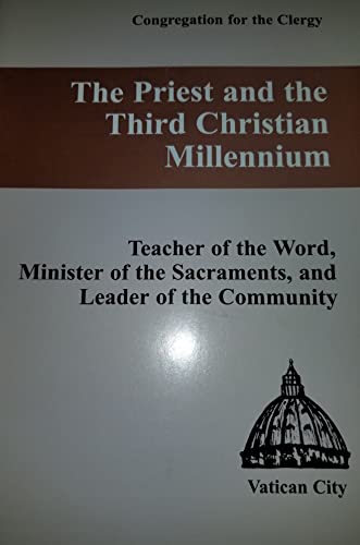 Imagen de archivo de The Priest and the Third Christian Millennium: Teacher of the Word, Minister of the Sacraments, and Leader of the Community a la venta por Better World Books