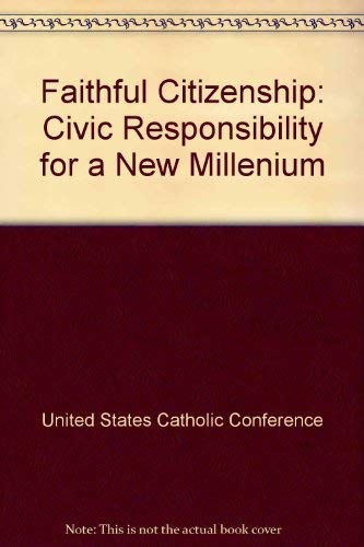 Imagen de archivo de Faithful Citizenship: Civic Responsibility for a New Millennium: A Statement on Political Responsibility by the Administrative Board of the U.S. Catholic Bishops a la venta por THE OLD LIBRARY SHOP