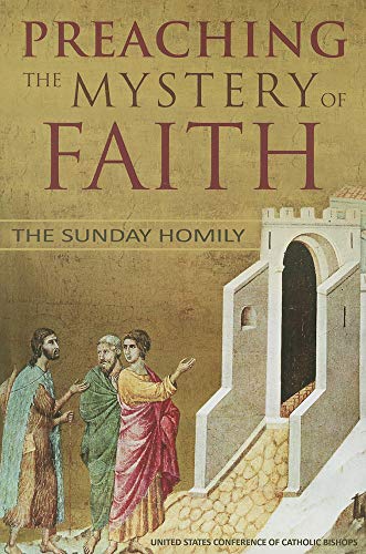 Beispielbild fr Preaching the Mystery of Faith : The Sunday Homily zum Verkauf von Better World Books