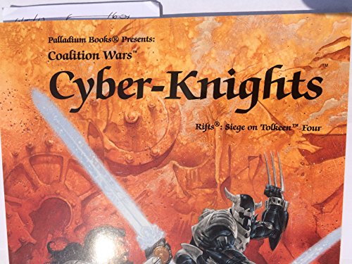 Imagen de archivo de Rifts Coalition Wars Vol. 4 : Cyber-Knights a la venta por GF Books, Inc.