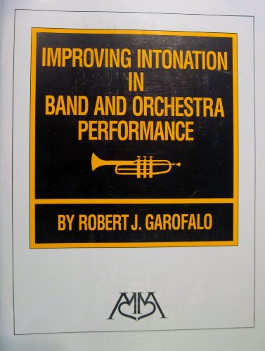 Improving Intonation in Band and Orchestra Performance (9781574630145) by Robert Garofalo