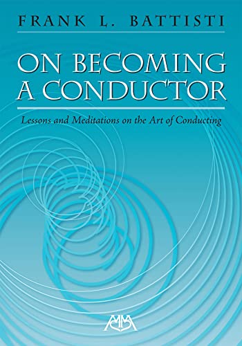 Imagen de archivo de On Becoming a Conductor: Lessons and Meditations on the Art of Conducting a la venta por HPB Inc.