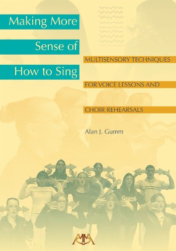 9781574631524: Making More Sense of How to Sing: Multisensory Techniques for Voice Lessons and Choir Rehearsals