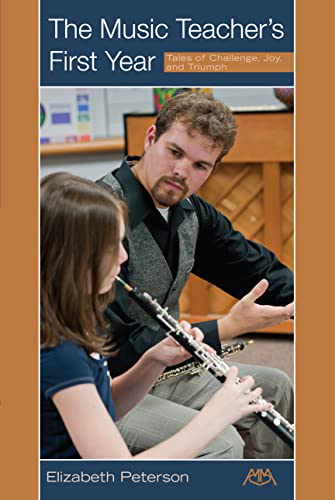 Stock image for The Music Teacher's First Year: Tales of Challenge, Joy and Triumph for sale by ThriftBooks-Dallas