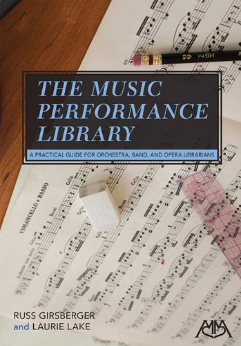 9781574631661: The Music Performance Library: A Practical Guide for Orchestra, Band and Opera Librarians
