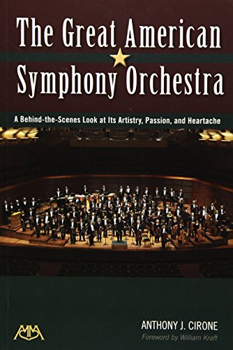 Beispielbild fr The Great American Symphony Orchestra : A Behind-the-Scenes Look at Its Artistry, Passion and Heartache zum Verkauf von Better World Books